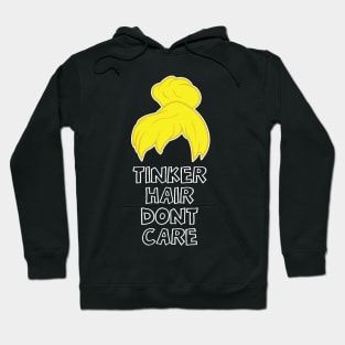 Tinker Hair Dont Care Hoodie